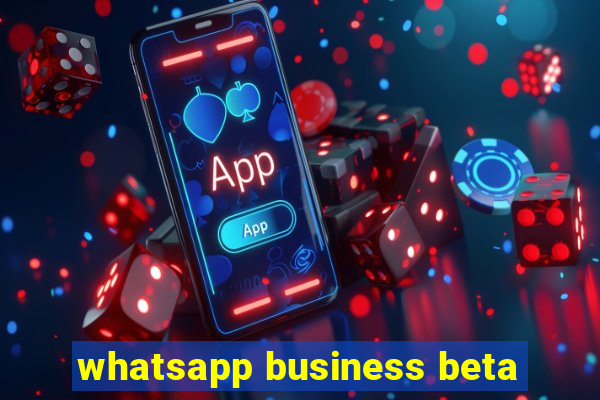 whatsapp business beta